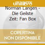 Norman Langen - Die Geilste Zeit: Fan Box cd musicale di Norman Langen