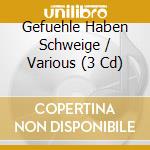 Gefuehle Haben Schweige / Various (3 Cd) cd