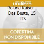 Roland Kaiser - Das Beste, 15 Hits cd