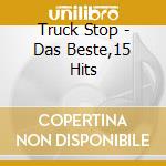 Truck Stop - Das Beste,15 Hits cd
