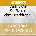 Darling-Die Sch?Nsten Schmuseschlager / Various (3 Cd) cd