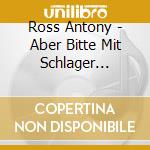 Ross Antony - Aber Bitte Mit Schlager (Fanbox) (2 Cd) cd