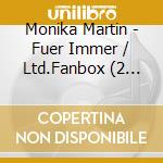 Monika Martin - Fuer Immer / Ltd.Fanbox (2 Cd) cd