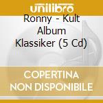 Ronny - Kult Album Klassiker (5 Cd) cd