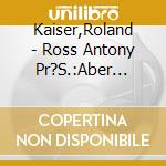 Kaiser,Roland - Ross Antony Pr?S.:Aber Bitte Mit Schlager cd