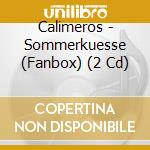 Calimeros - Sommerkuesse (Fanbox) (2 Cd) cd musicale di Calimeros