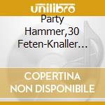 Party Hammer,30 Feten-Knaller / Various (2 Cd) cd