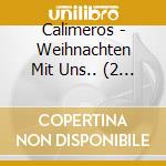 Calimeros - Weihnachten Mit Uns.. (2 Cd) cd