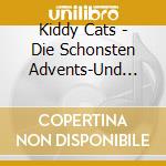 Kiddy Cats - Die Schonsten Advents-Und Weihnachtslieder cd