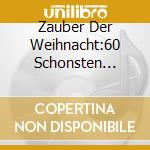 Zauber Der Weihnacht:60 Schonsten Weihnachtslieder (2 Cd) / Various cd