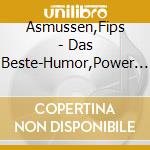 Asmussen,Fips - Das Beste-Humor,Power Non-Stop (2 Cd) cd musicale di Asmussen,Fips