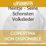 Heintje - Seine Schonsten Volkslieder cd musicale di Heintje