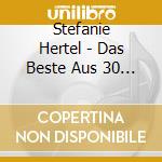 Stefanie Hertel - Das Beste Aus 30 Jahren-M (2 Cd) cd musicale di Stefanie Hertel