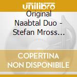 Original Naabtal Duo - Stefan Mross Praesentiert cd