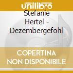 Stefanie Hertel - Dezembergefohl cd
