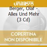 Berger, Olaf - Alles Und Mehr (3 Cd) cd musicale di Berger, Olaf