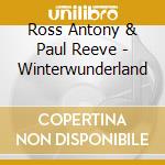 Ross Antony & Paul Reeve - Winterwunderland
