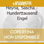 Heyna, Sascha - Hunderttausend Engel cd