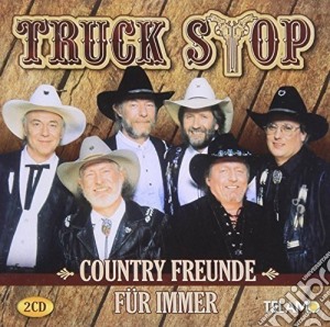 Truck Stop - Country Freunde Fuer (2 Cd) cd musicale di Truck Stop
