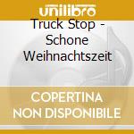 Truck Stop - Schone Weihnachtszeit cd
