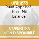 Ruud Appelhof - Hallo Mit Einander cd
