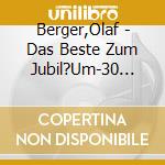 Berger,Olaf - Das Beste Zum Jubil?Um-30 Jahre Olaf Berger (2 Cd) cd