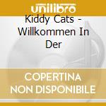 Kiddy Cats - Willkommen In Der cd