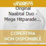 Original Naabtal Duo - Mega Hitparade Der Volksm cd musicale di Original Naabtal Duo