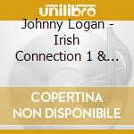 Johnny Logan - Irish Connection 1 & 2 (3 Cd) cd