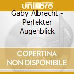 Gaby Albrecht - Perfekter Augenblick cd
