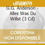 G.G. Anderson - Alles Was Du Willst (3 Cd) cd