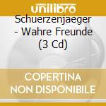 Schuerzenjaeger - Wahre Freunde (3 Cd) cd