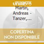 Martin, Andreas - Tanzer, Traumer, Spinne cd