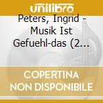 Peters, Ingrid - Musik Ist Gefuehl-das (2 Cd) cd