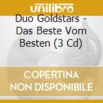 Duo Goldstars - Das Beste Vom Besten (3 Cd) cd