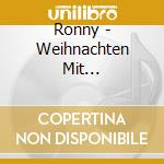 Ronny - Weihnachten Mit Ronny-Seine Sch?Nsten Lieder cd