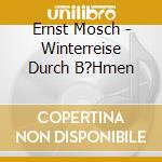 Ernst Mosch - Winterreise Durch B?Hmen cd