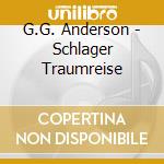G.G. Anderson - Schlager Traumreise cd