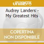 Audrey Landers - My Greatest Hits cd musicale di Audrey Landers