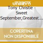 Tony Christie - Sweet September,Greatest Hits cd musicale di Tony Christie