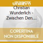 Christian Wunderlich - Zwischen Den Zeilen cd