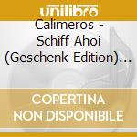 Calimeros - Schiff Ahoi (Geschenk-Edition) (2 Cd) cd