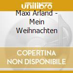 Maxi Arland - Mein Weihnachten cd musicale di Maxi Arland