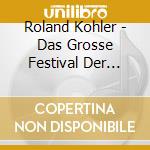 Roland Kohler - Das Grosse Festival Der Blasmusik (3 Cd)