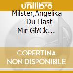 Milster,Angelika - Du Hast Mir Gl?Ck Gebracht-Das Beste Zum Jubil?Um (2 Cd) cd musicale di Milster,Angelika