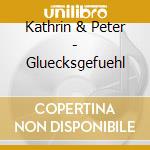 Kathrin & Peter - Gluecksgefuehl cd