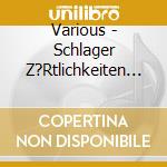 Various - Schlager Z?Rtlichkeiten (2 Cd) cd