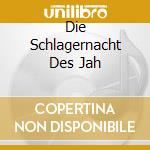 Die Schlagernacht Des Jah cd