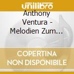 Anthony Ventura - Melodien Zum Tr?Umen cd