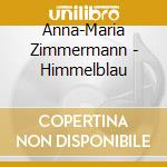 Anna-Maria Zimmermann - Himmelblau